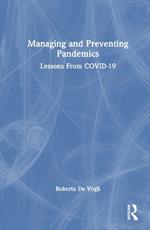 Managing and Preventing Pandemics: Lessons From COVID-19