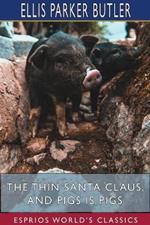 The Thin Santa Claus, and Pigs is Pigs (Esprios Classics): Illustrated by May Wilson Preston