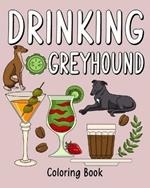 Drinking Greyhound Coloring Book: Coloring Books for Adults, Adult Coloring Book with Many Coffee and Drinks