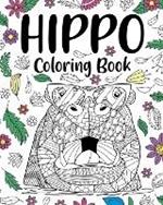 Hippo Coloring Book: Adult Coloring Book, Animal Coloring Book, Floral Mandala Coloring Pages