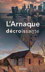 L'Arnaque decroissante