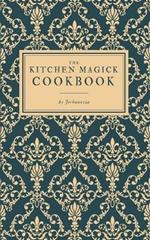 The Kitchen Magick Cookbook