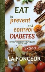 Eat to Prevent and Control Diabetes: Extract edition