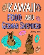 Kawaii Food and German Shepherd Coloring Book: Coloring Book with Food Menu, Alsatian Lover, Animal Coloring Book