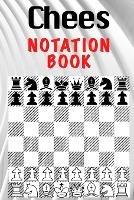 Chess Notation Book: Chess Players Score Notation for Beginners Book Notebook Log Book Scorebook