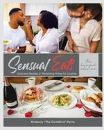 Sensual Eats: Brunch Edition: Delicious Recipes & Tantalizing Prose for Couples