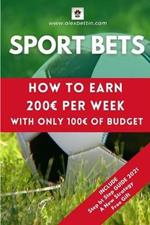 Sport Bets: How to earn 200 per week with only 100 of budget