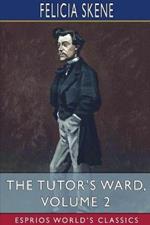 The Tutor's Ward, Volume 2 (Esprios Classics)