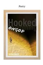 Hooked on God: Poetry