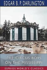 The Circus Boys on the Mississippi (Esprios Classics): or, Afloat with the Big Show on the Big River