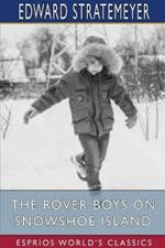 The Rover Boys on Snowshoe Island (Esprios Classics): or, The Old Lumberman's Treasure Box