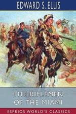 The Riflemen of the Miami (Esprios Classics)