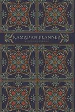 Ramadan Planner with Integrated Qur'an Journal: Navy: Focus on spiritual, physical and mental health