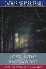 Lost in the Backwoods (Esprios Classics): A Tale of the Canadian Forest