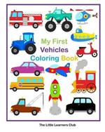 My First Vehicles Coloring Book - 29 Simple Vehicle Coloring Pages for Toddlers