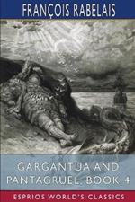 Gargantua and Pantagruel, Book 4 (Esprios Classics): Translated by Peter Anthony Motteux, and Sir Thomas Urquhart