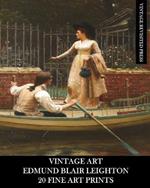 Vintage Art: Edmund Blair Leighton: 20 Fine Art Prints: Historical and Romanticism Ephemera for Framing and Collage