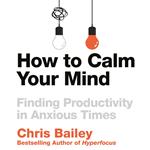 How to Calm Your Mind