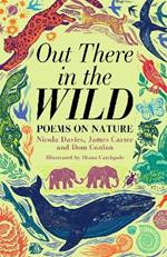 Out There in the Wild: Poems on Nature