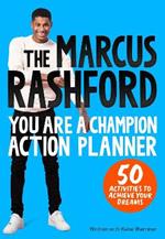 The Marcus Rashford You Are a Champion Action Planner: 50 Activities to Achieve Your Dreams