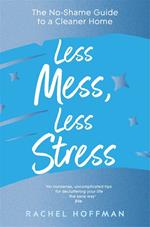 Less Mess, Less Stress