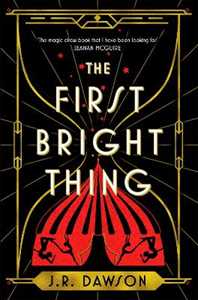 Libro in inglese The First Bright Thing J. R. Dawson