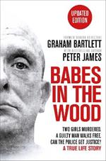 Babes in the Wood: Two girls murdered. A guilty man walks free. Can the police get justice?