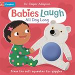 Babies Laugh All Day Long: With Soft Squeaker to Press