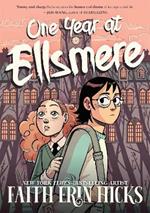 One Year at Ellsmere: A YA Graphic Novel about Friendship and Standing Up for What You Believe In.