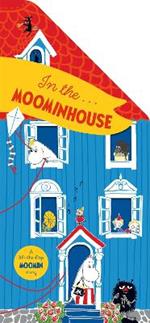 In the Moominhouse: A Lift-the-Flap Moomin Story