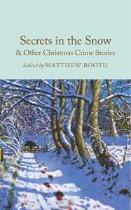 Libro in inglese Secrets in the Snow & Other Christmas Crime Stories Matthew Booth