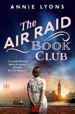 The Air Raid Book Club: The most uplifting, heartwarming story of war, friendship and the love of books