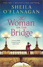The Woman on the Bridge: the poignant and romantic historical novel about fighting for the people you love