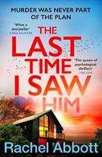 The Last Time I Saw Him: The queen of the page turner returns with her most twisty thriller yet