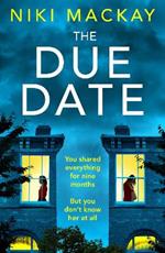 The Due Date: An absolutely gripping thriller with a mind-blowing twist