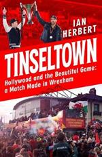 Tinseltown: Hollywood and the Beautiful Game - a Match Made in Wrexham