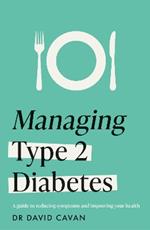 Managing Type 2 Diabetes (Headline Health Series): A guide to reducing symptoms and improving your health