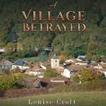 Village Betrayed, A