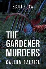 The Gardener Murders: Scott’s Law