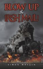 Blow Up the Irish Mail!