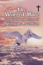 The Winged Mare Explained and Signs of Spiritual Ascension