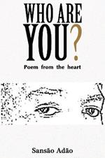 Who Are You?: Poem from the heart