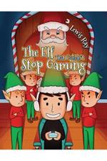 The Elf That Couldn’t Stop Gaming