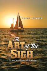 The Art of the Sigh: And other Opines, Musings, and Near Rhymes