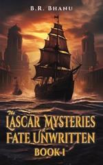 The Lascar Mysteries: A Fate Unwritten: Book 1