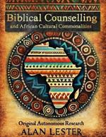 Biblical Counselling and African Cultural Commonalities: Original Autonomous Research