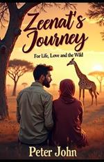 Zeenat's Journey: For Life, Love and the Wild