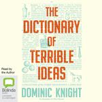 The Dictionary of Terrible Ideas