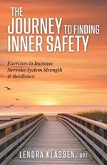 The Journey to Finding Inner Safety: Exercises to Increase Nervous System Strength and Resilience