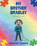 My Brother Bradley: A Sibling With Autism